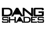 DANG SHADES